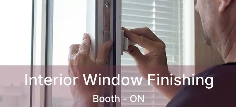  Interior Window Finishing Booth - ON