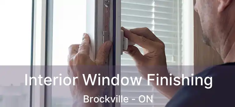  Interior Window Finishing Brockville - ON