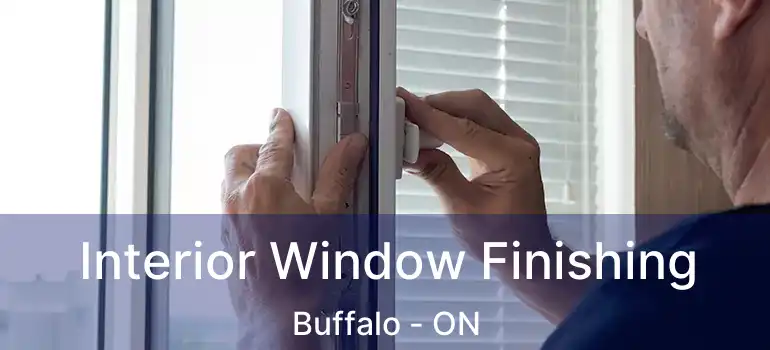  Interior Window Finishing Buffalo - ON