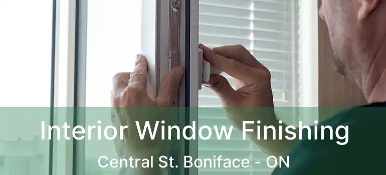  Interior Window Finishing Central St. Boniface - ON