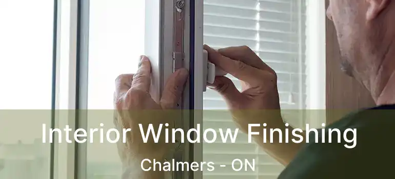  Interior Window Finishing Chalmers - ON