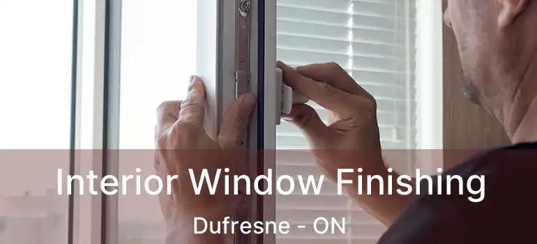  Interior Window Finishing Dufresne - ON