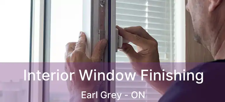  Interior Window Finishing Earl Grey - ON