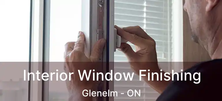  Interior Window Finishing Glenelm - ON