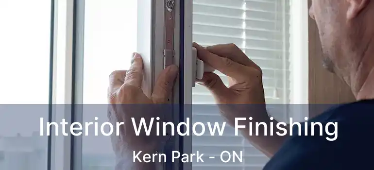  Interior Window Finishing Kern Park - ON