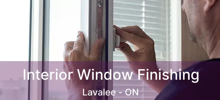  Interior Window Finishing Lavalee - ON