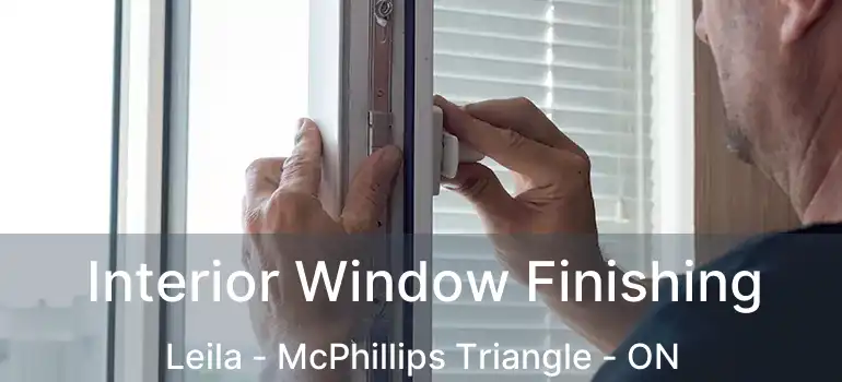  Interior Window Finishing Leila - McPhillips Triangle - ON