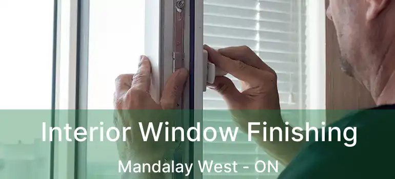  Interior Window Finishing Mandalay West - ON