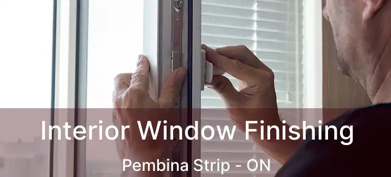  Interior Window Finishing Pembina Strip - ON