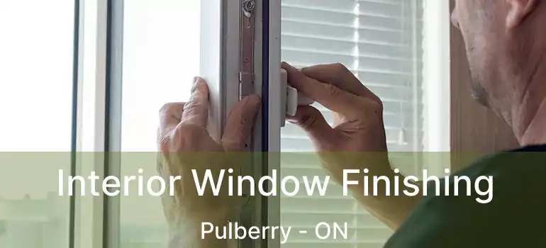  Interior Window Finishing Pulberry - ON