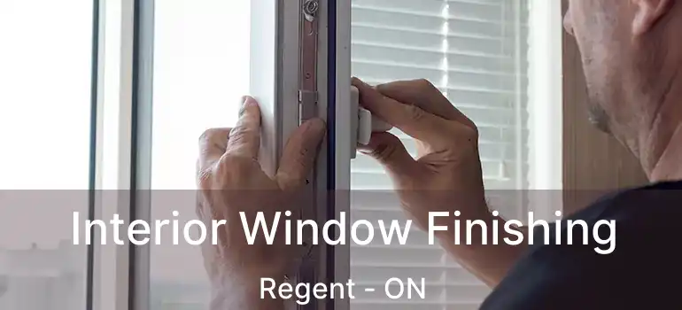 Interior Window Finishing Regent - ON