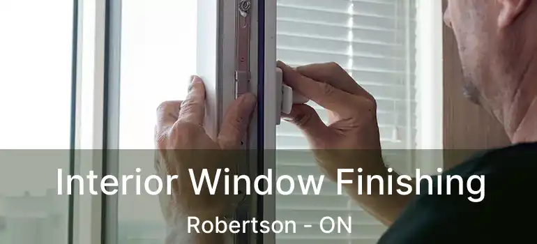  Interior Window Finishing Robertson - ON