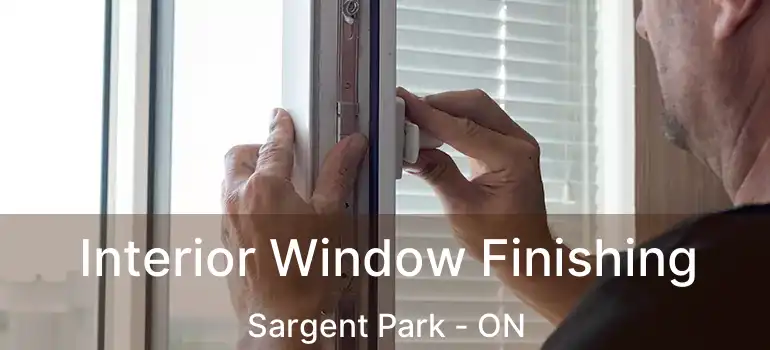 Interior Window Finishing Sargent Park - ON