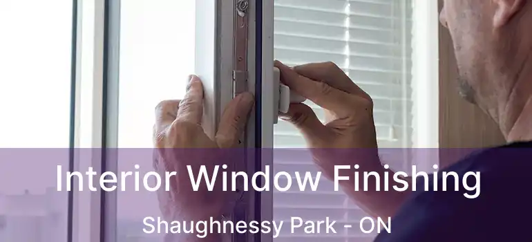  Interior Window Finishing Shaughnessy Park - ON