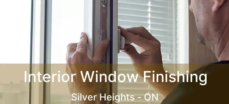  Interior Window Finishing Silver Heights - ON