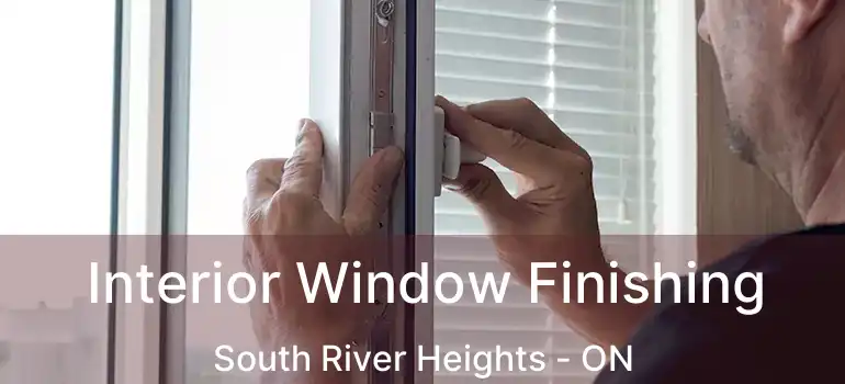  Interior Window Finishing South River Heights - ON
