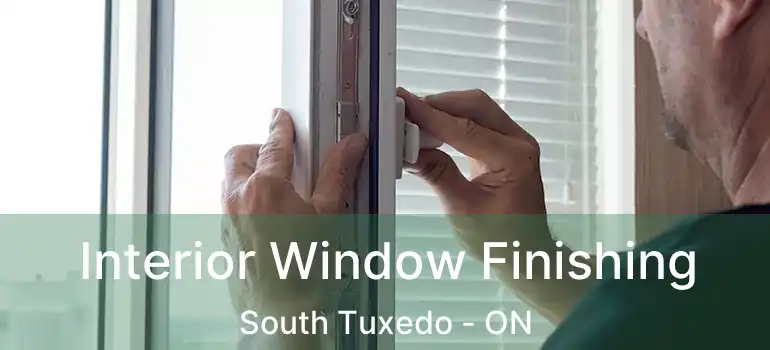  Interior Window Finishing South Tuxedo - ON