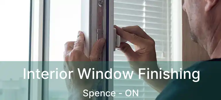  Interior Window Finishing Spence - ON