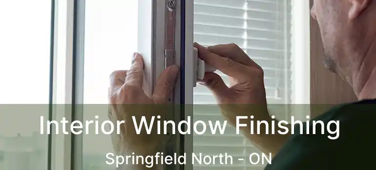  Interior Window Finishing Springfield North - ON