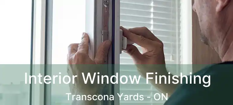  Interior Window Finishing Transcona Yards - ON