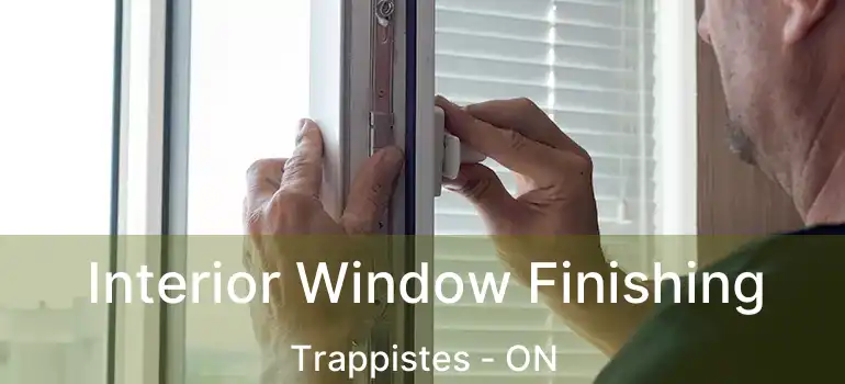  Interior Window Finishing Trappistes - ON