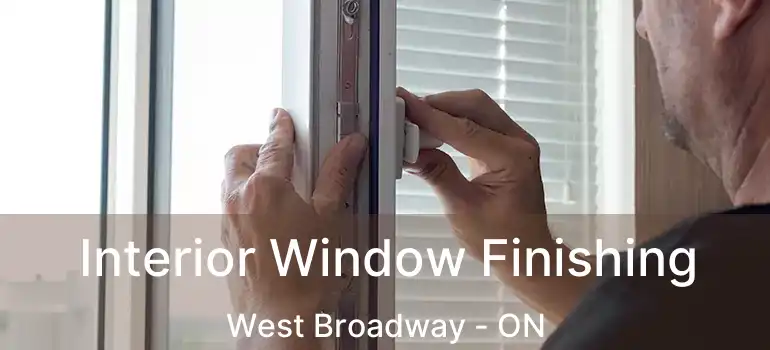  Interior Window Finishing West Broadway - ON