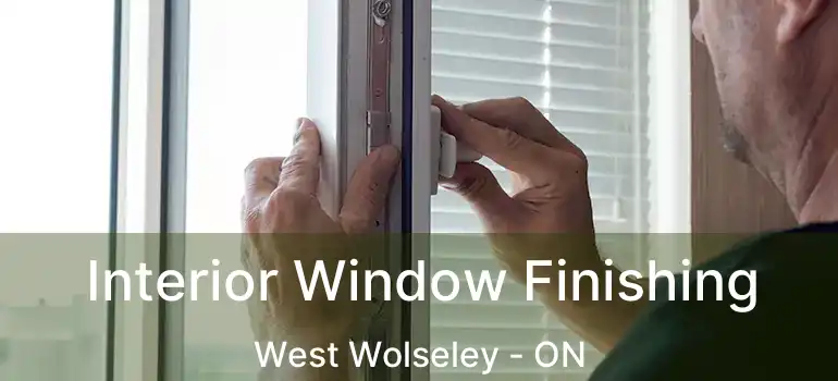  Interior Window Finishing West Wolseley - ON