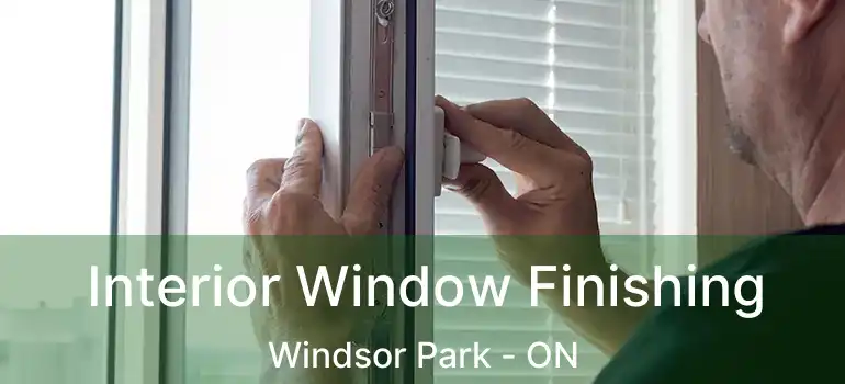 Interior Window Finishing Windsor Park - ON