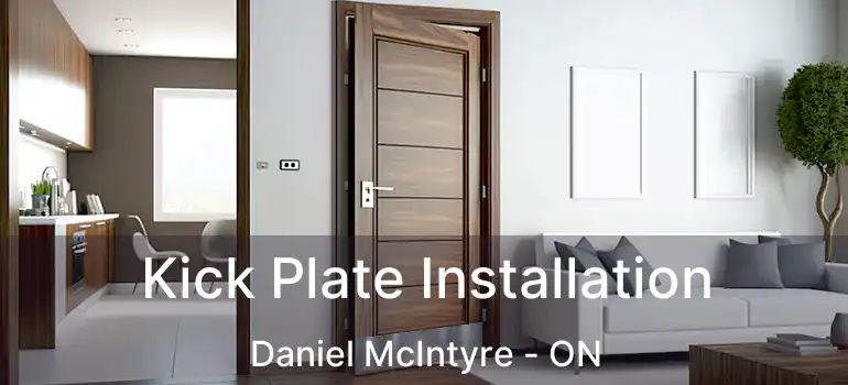  Kick Plate Installation Daniel McIntyre - ON