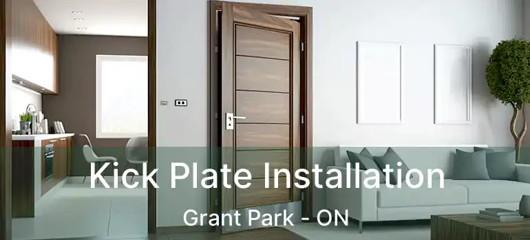  Kick Plate Installation Grant Park - ON