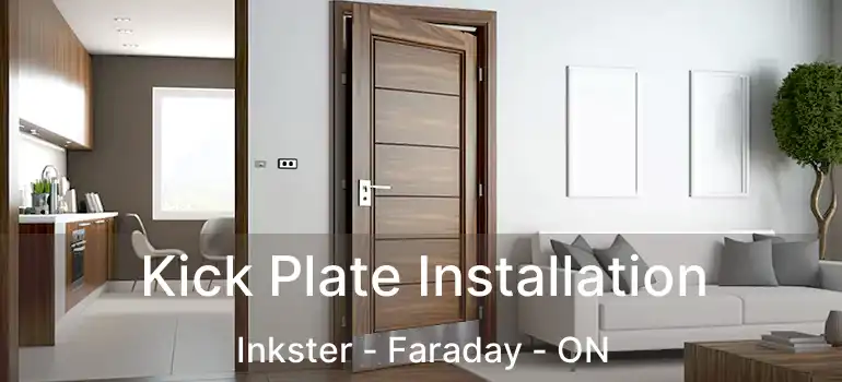  Kick Plate Installation Inkster - Faraday - ON