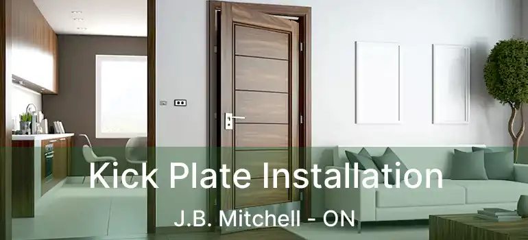  Kick Plate Installation J.B. Mitchell - ON