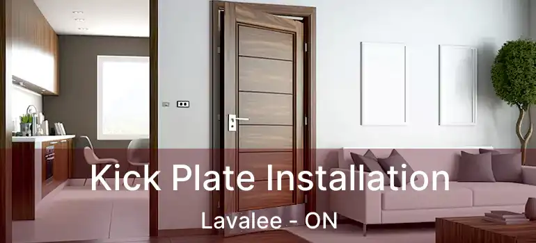  Kick Plate Installation Lavalee - ON
