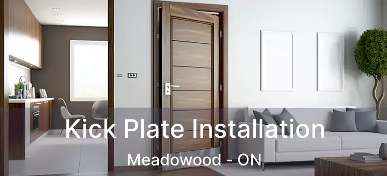  Kick Plate Installation Meadowood - ON