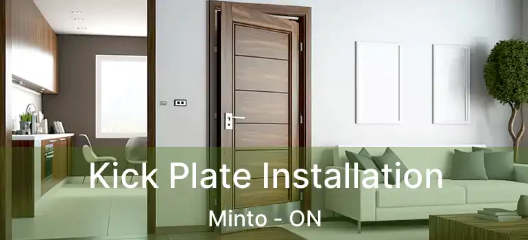  Kick Plate Installation Minto - ON