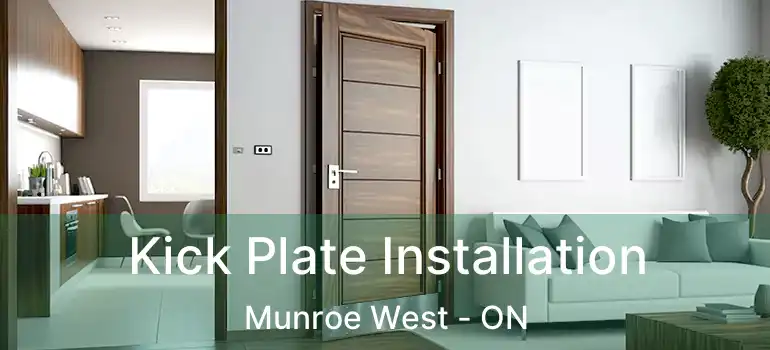  Kick Plate Installation Munroe West - ON