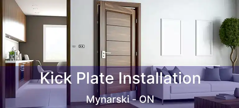  Kick Plate Installation Mynarski - ON