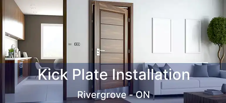  Kick Plate Installation Rivergrove - ON