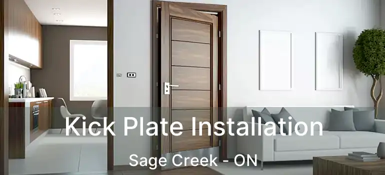  Kick Plate Installation Sage Creek - ON