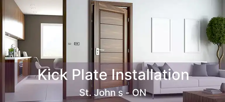  Kick Plate Installation St. John s - ON