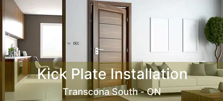  Kick Plate Installation Transcona South - ON