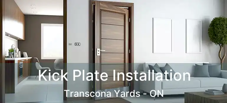  Kick Plate Installation Transcona Yards - ON