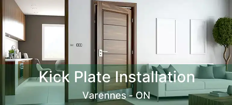  Kick Plate Installation Varennes - ON