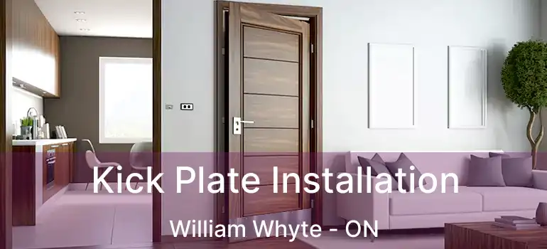  Kick Plate Installation William Whyte - ON