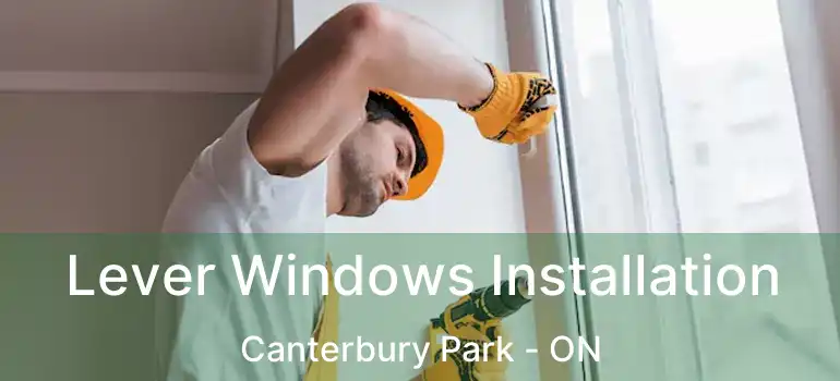  Lever Windows Installation Canterbury Park - ON