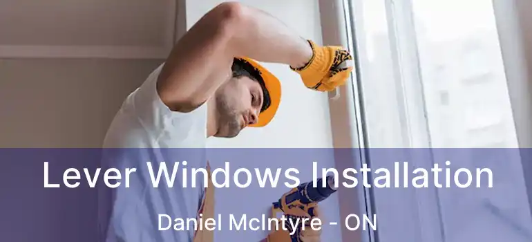  Lever Windows Installation Daniel McIntyre - ON