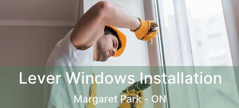  Lever Windows Installation Margaret Park - ON