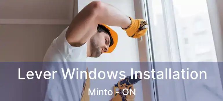  Lever Windows Installation Minto - ON