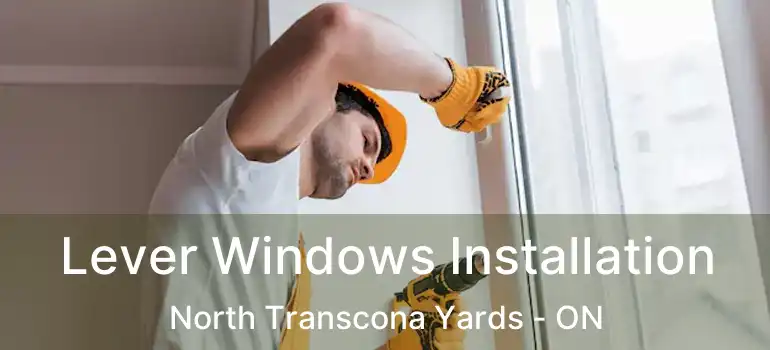  Lever Windows Installation North Transcona Yards - ON