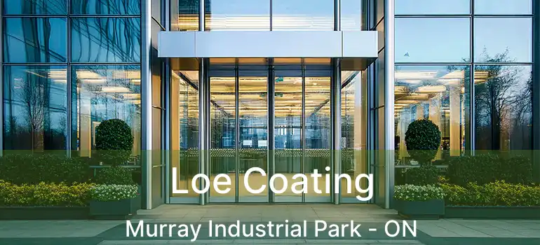  Loe Coating Murray Industrial Park - ON